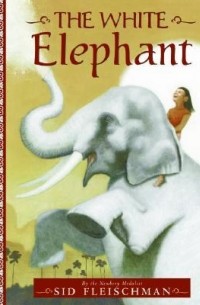 Сид Флейшмен - The White Elephant