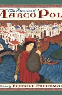 Расселл Фридман - The Adventures of Marco Polo