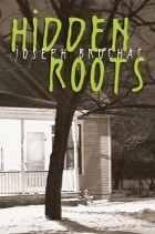 Джозеф Брухак - Hidden Roots