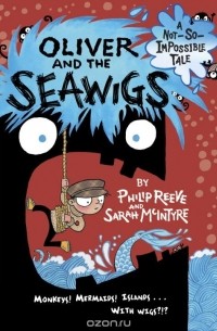 Филип Рив - Oliver and the Seawigs