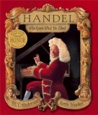 М. Т. Андерсон - Handel, Who Knew What He Liked