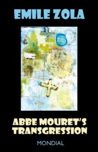 Emile Zola - Abbe Mouret's Transgression