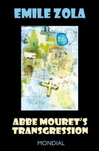 Emile Zola - Abbe Mouret's Transgression
