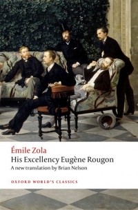 Émile Zola - His Excellency Eugène Rougon