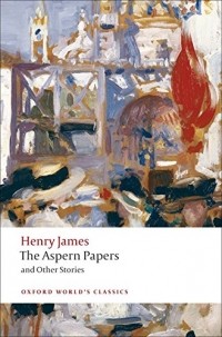 Henry James - The Aspern Papers and Other Stories