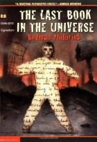 Родман Филбрик - The Last Book in the Universe