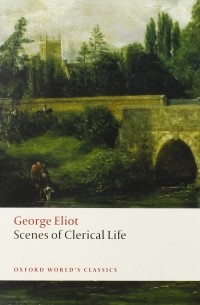 George Eliot - Scenes of Clerical Life (сборник)