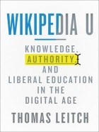 Thomas Leitch - Wikipedia U: Knowledge, Authority, and Liberal Education in the Digital Age
