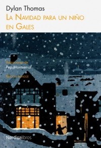 Dylan Thomas - La Navidad para un niño en Gales (сборник)