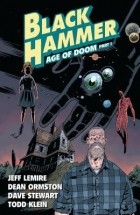  - Black Hammer, Vol. 3: Age of Doom Part One
