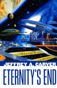 Jeffrey A. Carver - Eternity's End