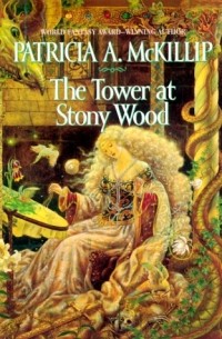 Patricia A. McKillip - The Tower at Stony Wood