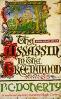 Paul Doherty - The Assassin in the Greenwood