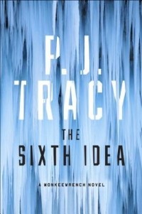 P.J. Tracy - The Sixth Idea
