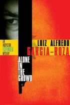 Luiz Alfredo Garcia-Roza - Alone in the Crowd