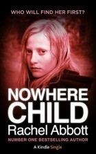 Rachel Abbott - Nowhere Child