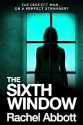 Рейчел Эббот - The Sixth Window