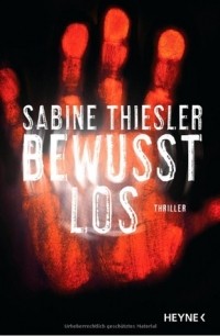 Сабина Тислер - Bewusstlos