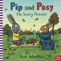 Аксель Шеффлер - Pip and Posy: The Scary Monster