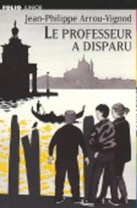 Жан-Филипп Арру-Виньо - Le professeur a disparu