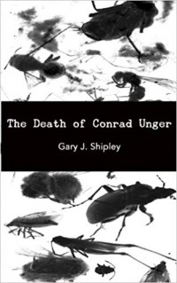 Gary J. Shipley - The Death of Conrad Unger