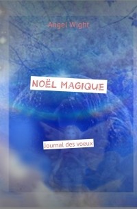Angel Wight - Noël Magique