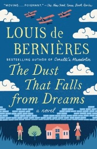 Louis de Bernieres - The Dust That Falls from Dreams