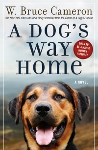 Bruce Cameron - A Dog's Way Home