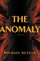 Майкл Рутгер - The Anomaly