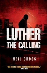 Neil Cross - Luther: The Calling