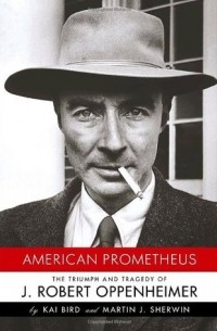  - American Prometheus: Triumph and Tragedy of Robert Oppenheimer