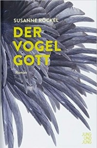 Сюзанна Рёкель - Der Vogelgott