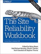  - The Site Reliability Workbook: Practical Ways to Implement SRE