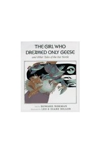 Говард Норман - The Girl Who Dreamed Only Geese: And Other Tales of the Far North