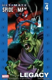 Брайан Майкл Бендис, Марк Багли - Ultimate Spider-Man, Vol. 4: Legacy