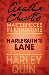 Agatha Christie - Harlequin’s Lane: An Agatha Christie Short Story
