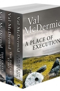 Вэл Макдермид - Val McDermid 3-Book Crime Collection: A Place of Execution, The Distant Echo, The Grave Tattoo