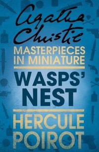 Agatha Christie - Wasps’ Nest: A Hercule Poirot Short Story