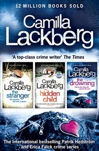Camilla Lackberg - Camilla Lackberg Crime Thrillers 4-6: The Stranger, The Hidden Child, The Drowning