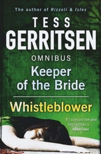 Tess Gerritsen - Keeper of the Bride. Whistleblower (сборник)