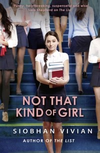 Siobhan Vivian - Not That Kind Of Girl