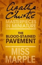 Agatha Christie - The Blood-Stained Pavement: A Miss Marple Short Story