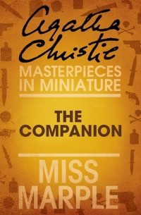 Agatha Christie - The Companion: A Miss Marple Short Story