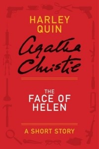 Agatha Christie - The Face of Helen: An Agatha Christie Short Story