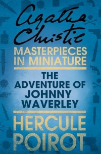 Agatha Christie - Приключение Джонни Уэйверли