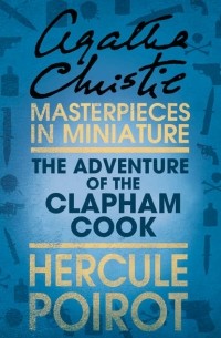 Agatha Christie - The Adventure of the Clapham Cook: A Hercule Poirot Short Story