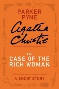 Agatha Christie - The Case of the Rich Woman: An Agatha Christie Short Story