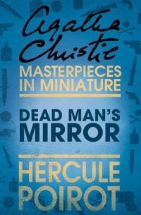 Agatha Christie - Dead Man’s Mirror: A Hercule Poirot Short Story