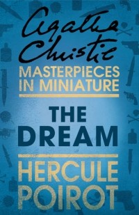 Agatha Christie - The Dream: A Hercule Poirot Short Story