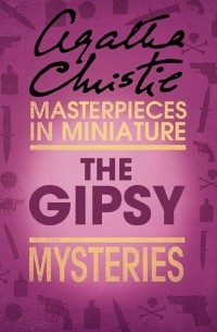 Agata Christie - The Gipsy: An Agatha Christie Short Story